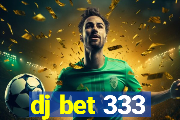 dj bet 333